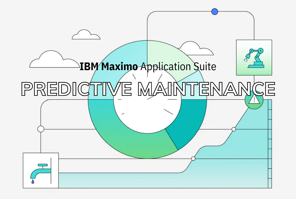IBM MAXIMO APPLICATION SUITE: PREDICTIVE MAINTENANCE