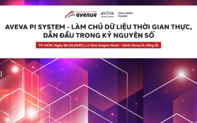 [Hội Thảo] Aveva Pi System – Làm chủ dữ liệu thời gian thực, dẫn đầu trong kỷ nguyên số